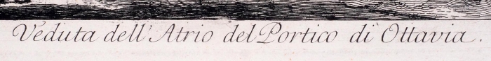 Пиранези Джованни Батиста (Giovanni Battista Piranesi) (1720–1778) «Вид на атриум Портика Октавии (Veduta dell’Atrio del Portico di Ottavia)». 1760. Бумага, резец, 48,8x67,5 см (лист).