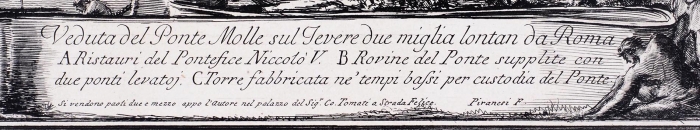 Пиранези Джованни Батиста (Giovanni Battista Piranesi) (1720–1778) «Вид на Мульвиев мост через реку Тибр (Veduta del Ponte Molle sul Tevere due miglia lontan da Roma)». 1762. Бумага, резец, 55,5x79 см (лист).
