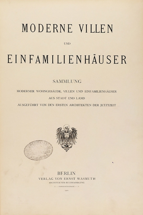 [Альбом 46x32 см] Современные виллы и дома на одну семью. [Modern villen und einfamilienhäusern. На нем. яз.] Берлин, 1902.